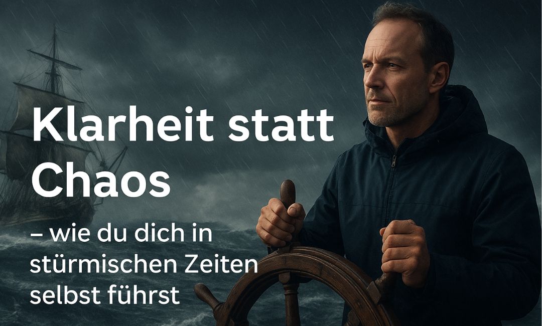 moritz-seminare-blog-selbstfuehrung-klarheit statt Chaos